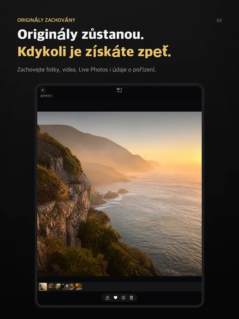 Originály zůstanou. Kdykoli je získáte zpět.