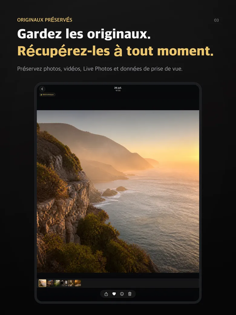 Gardez les originaux. Récupérez-les à tout moment.
