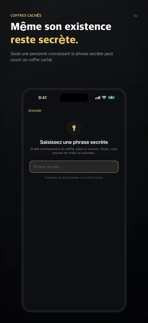Même son existence reste secrète.
