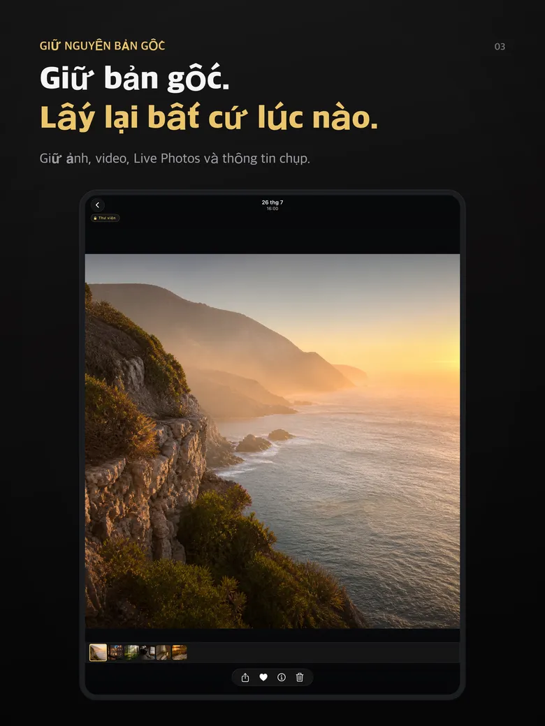 Giữ bản gốc. Lấy lại bất cứ lúc nào.